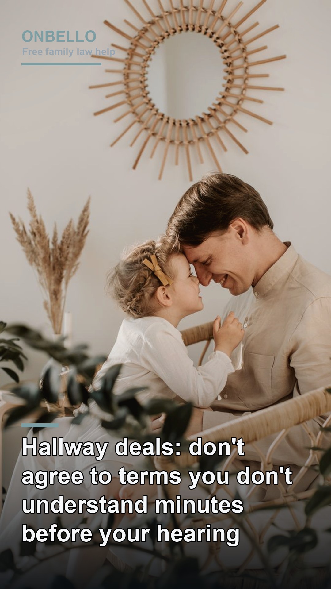 Hallway deals: don't agree to terms you don't understand minutes before your hearing
