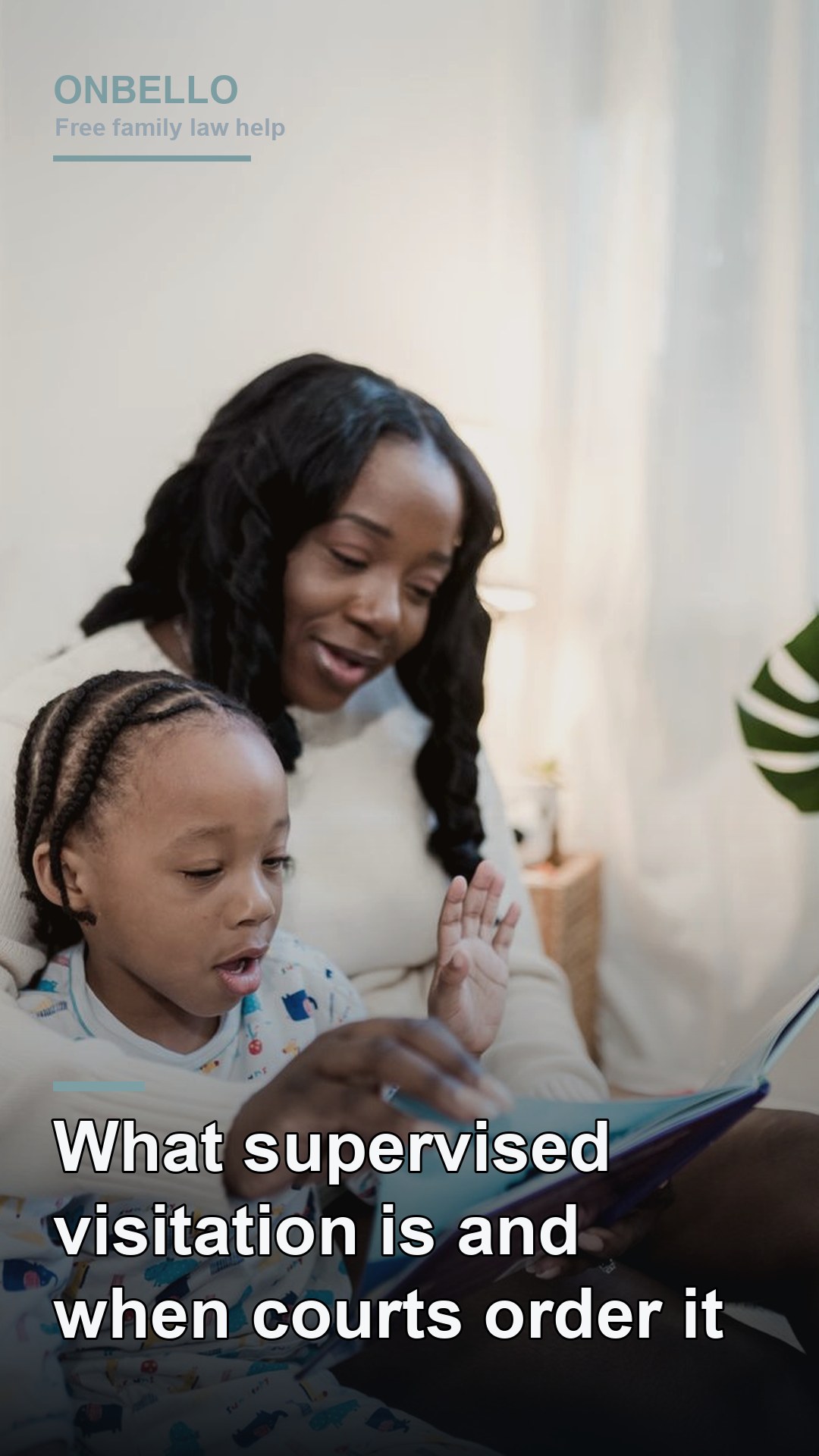 What supervised visitation is and when courts order it