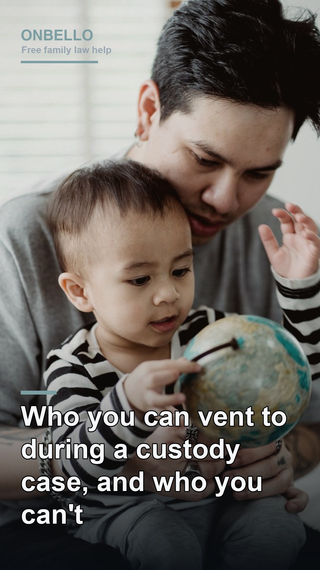 Who you can vent to during a custody case, and who you can't